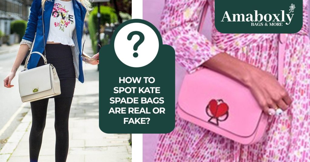 Spot Kate Spade Bags Are Real or Fake