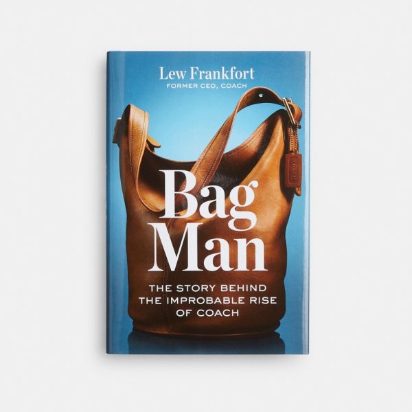Coach Bag Man: The Story Behind The Improbable Rise Of Coach - Preorder
